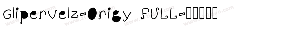 Glipervelz-Origy FULL字体转换